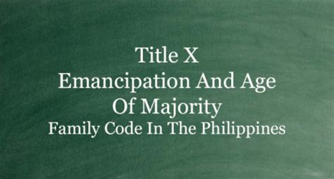 Emancipation and Age of Majority (Family Code) .